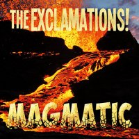 The Exclamations! - Magmatic (2016)