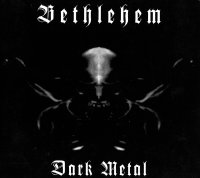 Bethlehem - Dark Metal [Two different editions] (1994)  Lossless