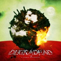 Degradead - A World Destroyer (2011)  Lossless