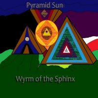 Pyramid Sun - Wyrm of the Sphinx (2016)