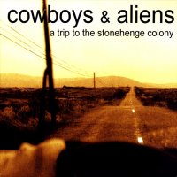 Cowboys & Aliens - A Trip To The Stonehenge Colony (2000)