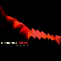 Denormal - Bleed (2013)