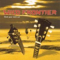 Wild Frontier - Stick Your Neck Out (2003)