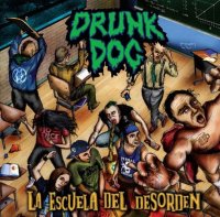 Drunk Dog - La Escuela Del Desorden (2012)