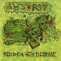 Autopsy - Ridden With Disease (2000)