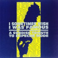 VA - I Sometimes Wish I Was Famous: A Swedish Tribute To Depeche Mode (1991)