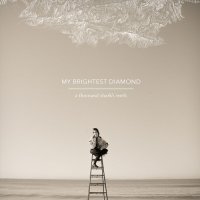 My Brightest Diamond - A Thousand Shark\'s Teeth (2008)