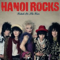 Hanoi Rocks - Rebels On The Run (2017)