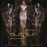 Elenium - Eccentric Soul\'s Anatomy (2009)