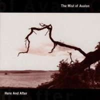 The Mist Of Avalon - Here And After (2000)