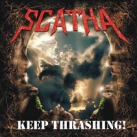 Scatha - Keep Thrashing! (2007)