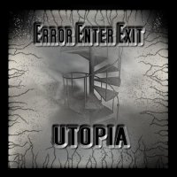 Error Enter Exit - Utopia (2008)