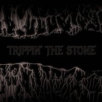 Trippin\' the Stone - Trippin\' the Stone (2016)