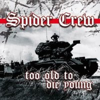 Spider Crew - Too Old To Die Young (2014)