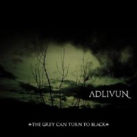 Adlivun - The Grey Can Turn To Black (2011)