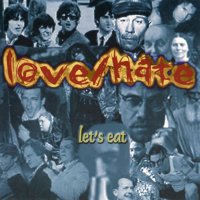 Love/Hate - Let\'s Eat (1999)