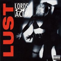 Lords Of Acid - Lust (Re:1996 ) (1991)