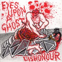 Eyes Upon A Ghost - Dishonour (2014)