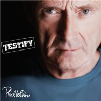 Phil Collins - Testify [Deluxe Edition] (2016)  Lossless