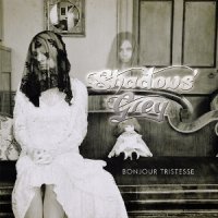 Shadows\' Grey - Bonjour Tristesse (2011)