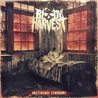 Bloody Harvest - Abstinence Syndrome (2014)