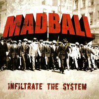 Madball - Infiltrate The System (2007)