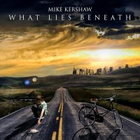 Mike Kershaw - What Lies Beneath (2016)