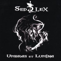 Sed Lex - Umbras Et Lumina (2012)