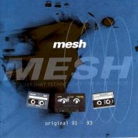 Mesh - Original 91-93 (Limited Edition) (2000)