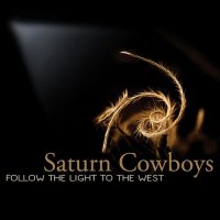 Saturn Cowboys - Follow The Light To The West (2012)