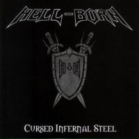 Hell-Born - Cursed Infernal Steel (2006)