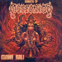 Rebirth Of Dissection - Maha Kali (2004)  Lossless