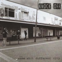 Knock Off - Same Shit Different City (2014)