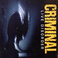 Criminal - Live Disorder (1996)