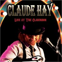 Claude Hay - Live At The Clarendon (2014)