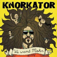 Knorkator - We Want Mohr (2014)  Lossless