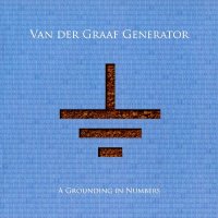 Van Der Graaf Generator - A Grounding In Numbers (2011)