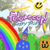 Futurecop! - Fairy Tales (2014)