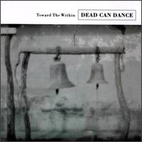 Dead Can Dance - Toward The Within (1994)