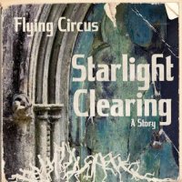 Flying Circus - Starlight Clearing (2016)