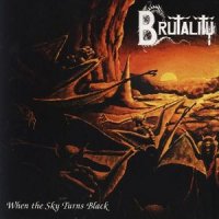 Brutality - When The Sky Turns Black (1994)