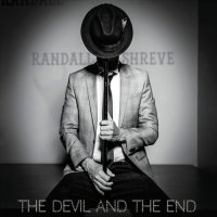 Randall Shreve - The Devil And The End (2015)