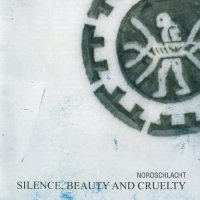 Nordschlacht - Silence, Beauty And Cruelty (2007)