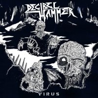 Decibel Hammer - Virus (2015)