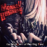 Monkey Business - The Noble Art Of Wasting Time (2006)