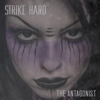 Strike Hard - The Antagonist (2015)