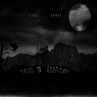 Dead By Sundown - Dark Times (2012)