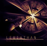 Leviathan - Beyond The Gates Of Imagination Pt. I (2011)