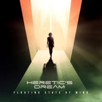 Heretic\'s Dream - Floating State Of Mind (2015)