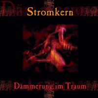 Stromkern - Dammerung Im Traum (1999)